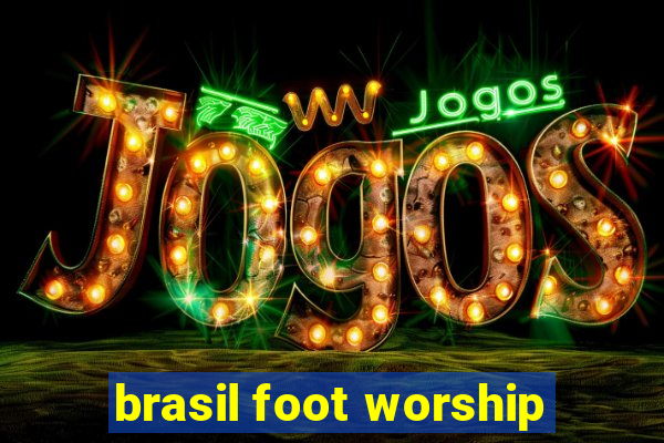 brasil foot worship